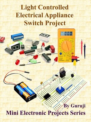 cover image of Light Controlled Electrical Appliance Switch Project